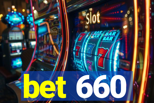 bet 660